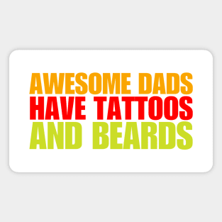 Awesome Dads Have Tattoos And Beards Magnet